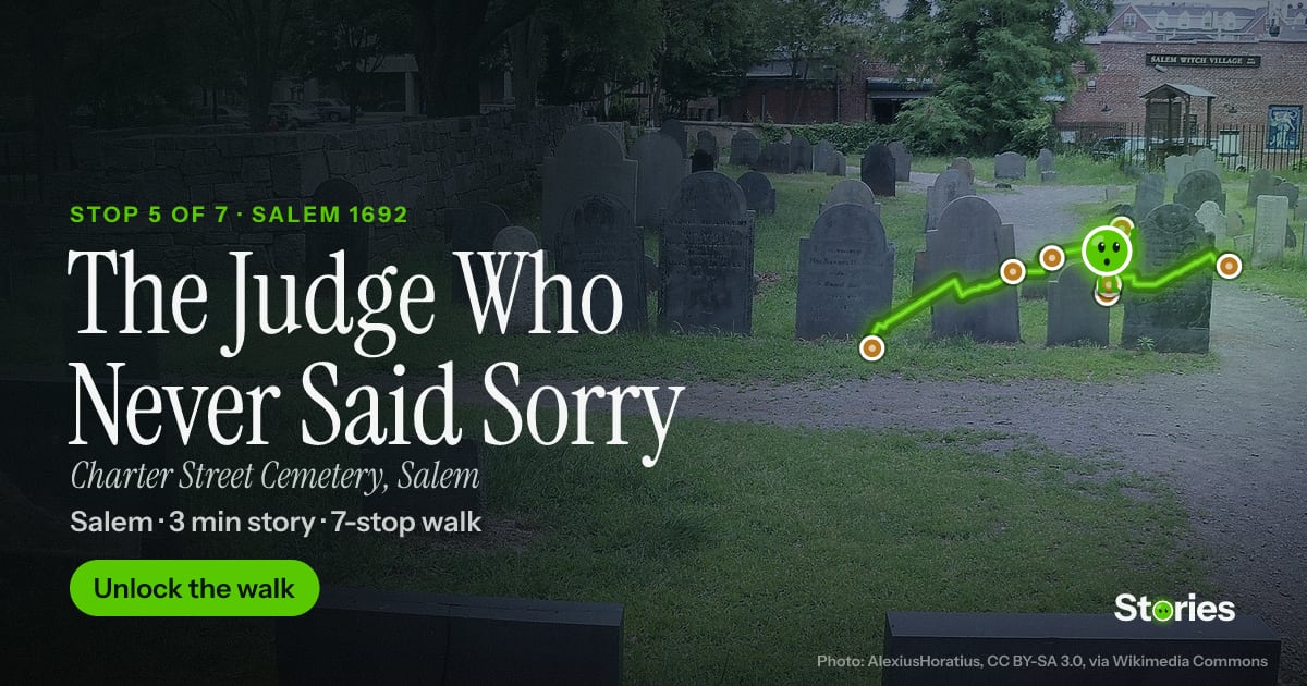 The Judge Who Never Said Sorry: a story about Charter Street Cemetery, stop 5 of Salem 1692