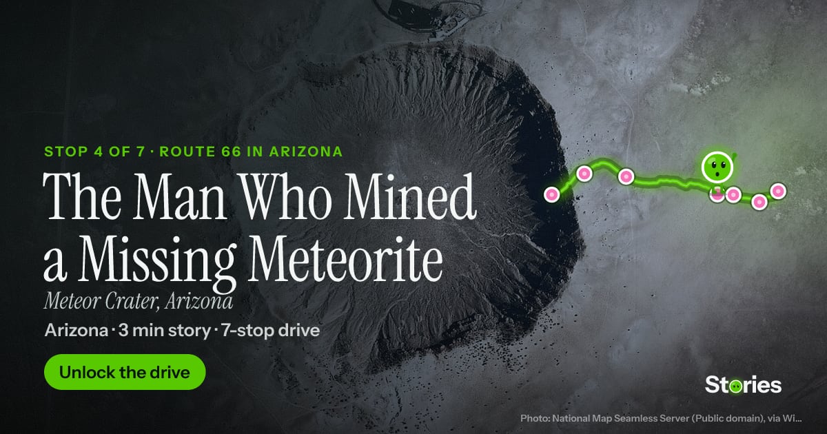 The Man Who Mined a Missing Meteorite: a story about Meteor Crater, stop 4 of Route 66 in Arizona