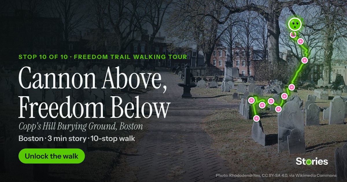 Cannon Above, Freedom Below: a story about Copp's Hill Burying Ground, stop 10 of Freedom Trail Walking Tour