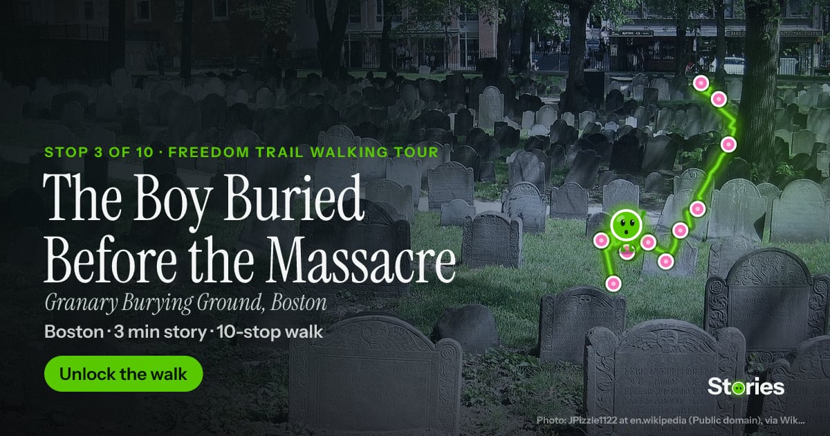 The Boy Buried Before the Massacre: a story about Granary Burying Ground, stop 3 of Freedom Trail Walking Tour