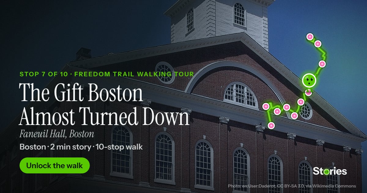The Gift Boston Almost Turned Down: a story about Faneuil Hall, stop 7 of Freedom Trail Walking Tour